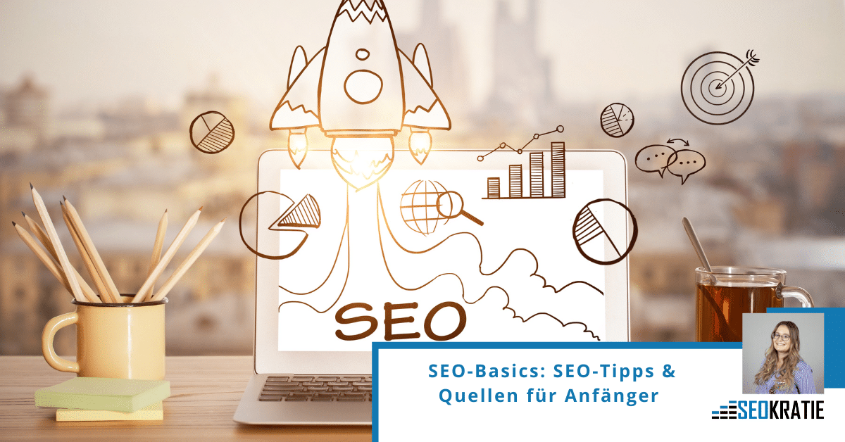 SEO-Basics lernen: SEO-Tipps & Quellen für Anfänger